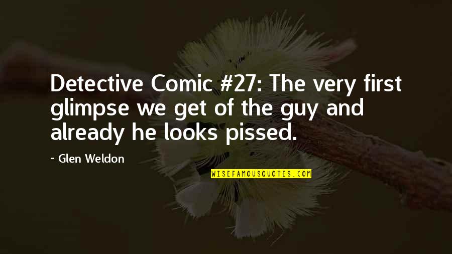 Weldon Quotes By Glen Weldon: Detective Comic #27: The very first glimpse we