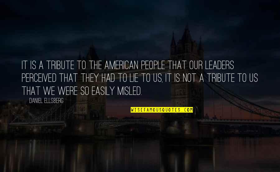 Welearn Quotes By Daniel Ellsberg: It is a tribute to the American people