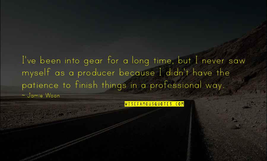 Welf Quotes By Jamie Woon: I've been into gear for a long time,