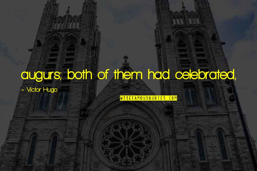 Welfarest Quotes By Victor Hugo: augurs; both of them had celebrated,