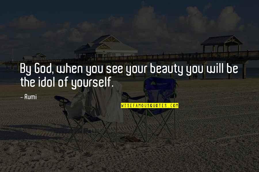 Welingkar Quotes By Rumi: By God, when you see your beauty you