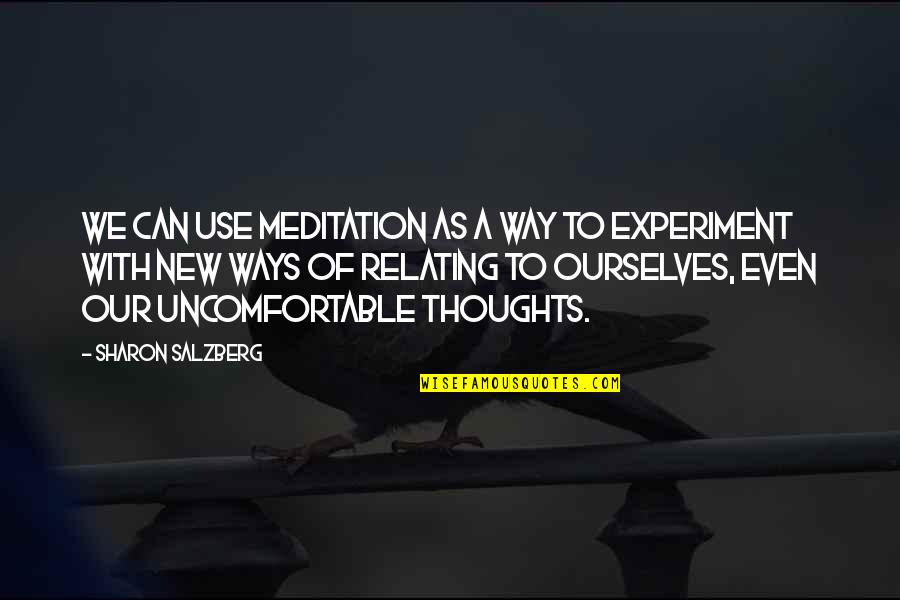 Weliswaar Tijdschrift Quotes By Sharon Salzberg: We can use meditation as a way to Weliswaar Tijdschrift Quotes By Sharon Salzberg: We can use meditation as a way to