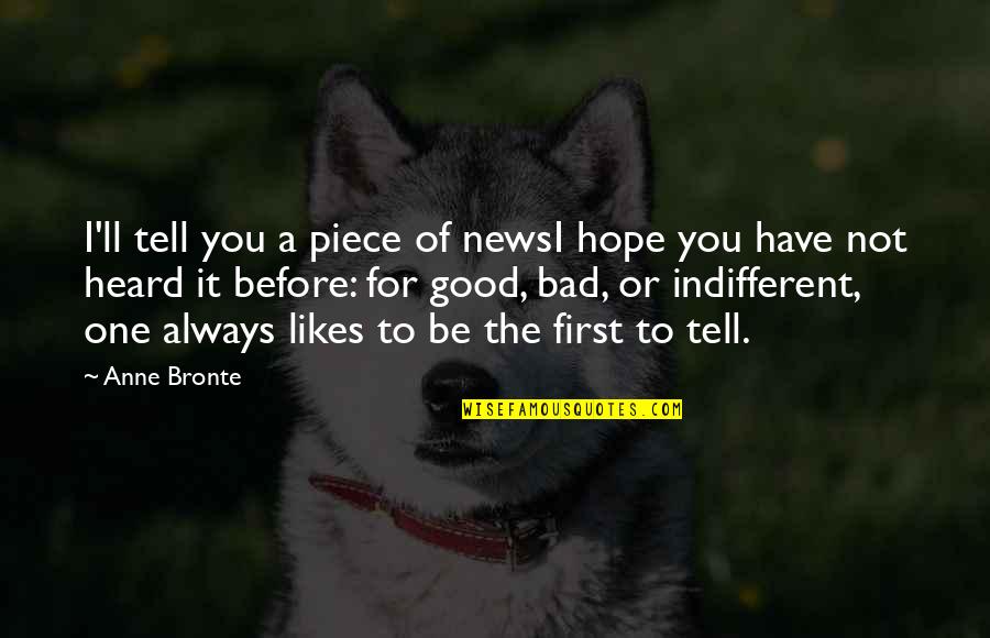 We'll Always Have Each Other Quotes By Anne Bronte: I'll tell you a piece of newsI hope We'll Always Have Each Other Quotes By Anne Bronte: I'll tell you a piece of newsI hope
