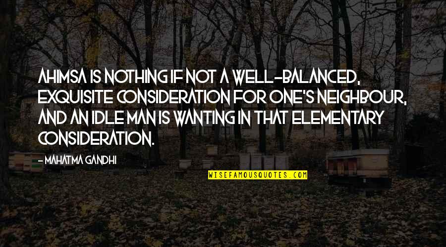 Well Balanced Quotes By Mahatma Gandhi: Ahimsa is nothing if not a well-balanced, exquisite Well Balanced Quotes By Mahatma Gandhi: Ahimsa is nothing if not a well-balanced, exquisite