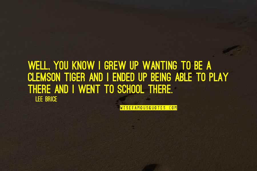 Well Being Quotes By Lee Brice: Well, you know I grew up wanting to