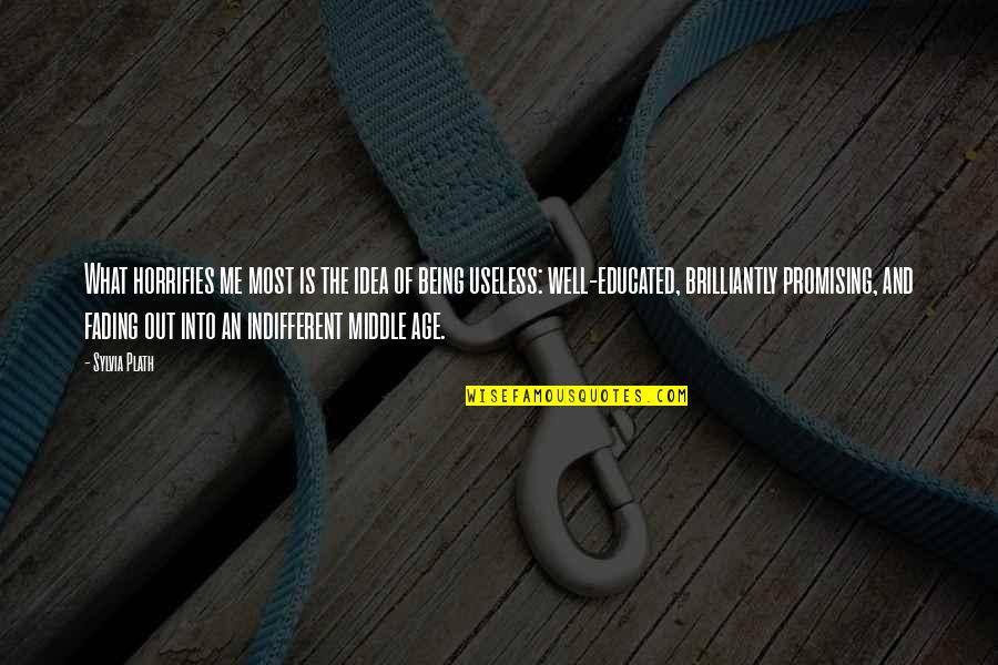 Well Being Quotes By Sylvia Plath: What horrifies me most is the idea of