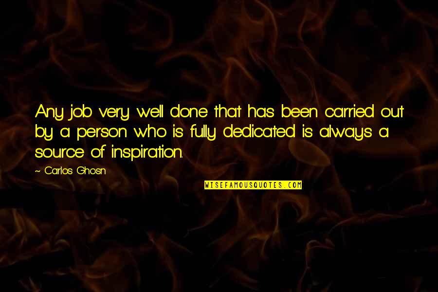 Well Done Job Quotes By Carlos Ghosn: Any job very well done that has been Well Done Job Quotes By Carlos Ghosn: Any job very well done that has been