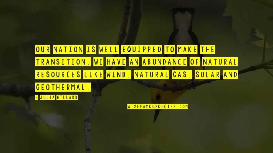Well Equipped Quotes By Julia Gillard: Our nation is well equipped to make the