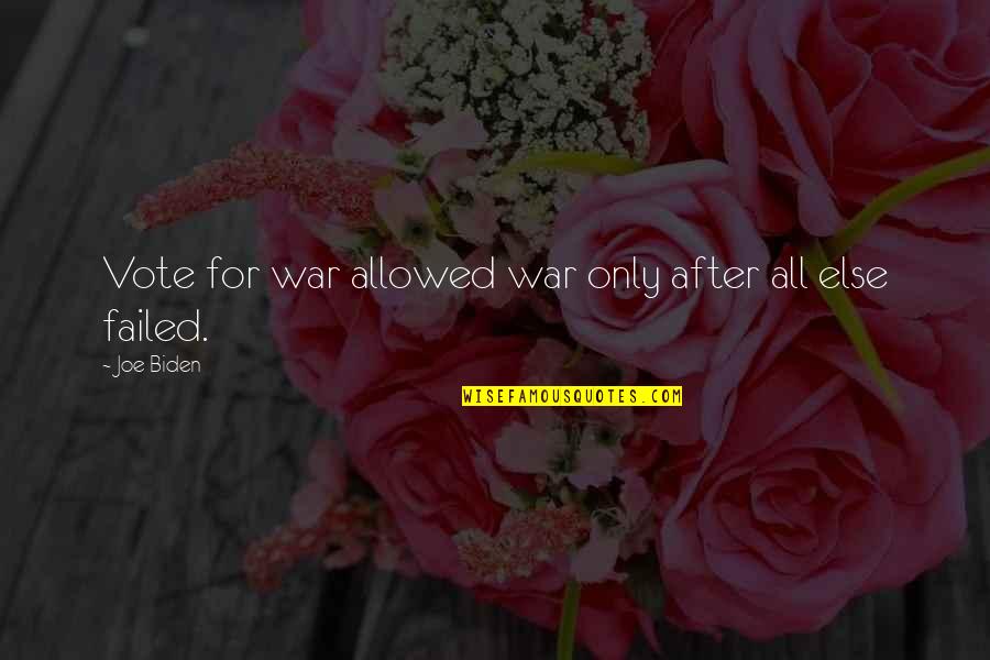 Well Known Composers Quotes By Joe Biden: Vote for war allowed war only after all