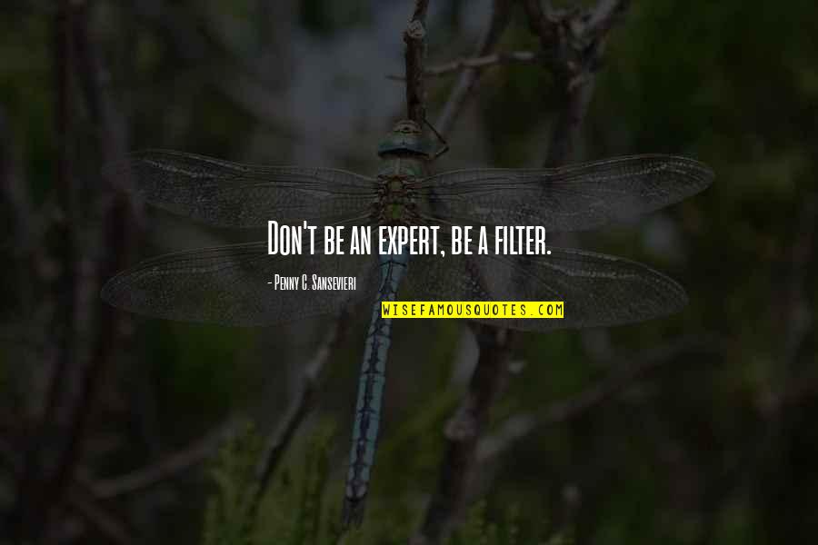 Well Known Disney Movie Quotes By Penny C. Sansevieri: Don't be an expert, be a filter.