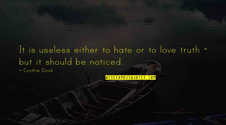 Well Known Goodbye Quotes By Cynthia Ozick: It is useless either to hate or to