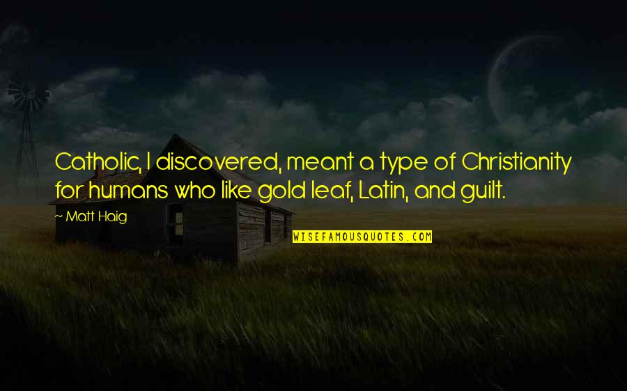 Well Known Macbeth Quotes By Matt Haig: Catholic, I discovered, meant a type of Christianity Well Known Macbeth Quotes By Matt Haig: Catholic, I discovered, meant a type of Christianity