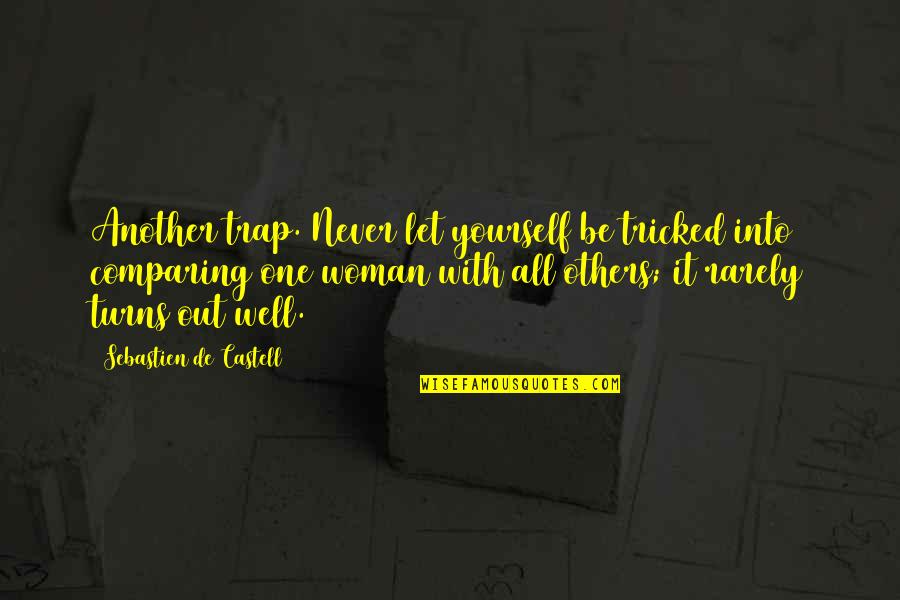 Well Let Quotes By Sebastien De Castell: Another trap. Never let yourself be tricked into Well Let Quotes By Sebastien De Castell: Another trap. Never let yourself be tricked into