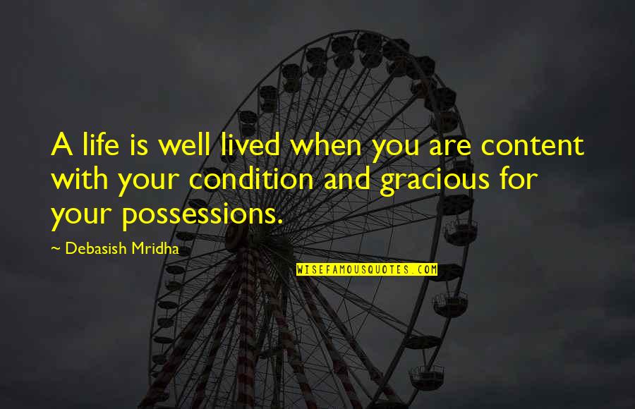 Well Lived Quotes By Debasish Mridha: A life is well lived when you are