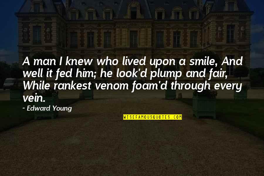 Well Lived Quotes By Edward Young: A man I knew who lived upon a