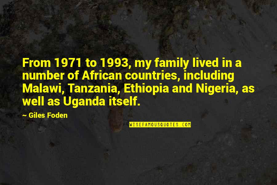 Well Lived Quotes By Giles Foden: From 1971 to 1993, my family lived in