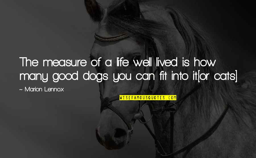 Well Lived Quotes By Marion Lennox: The measure of a life well lived is
