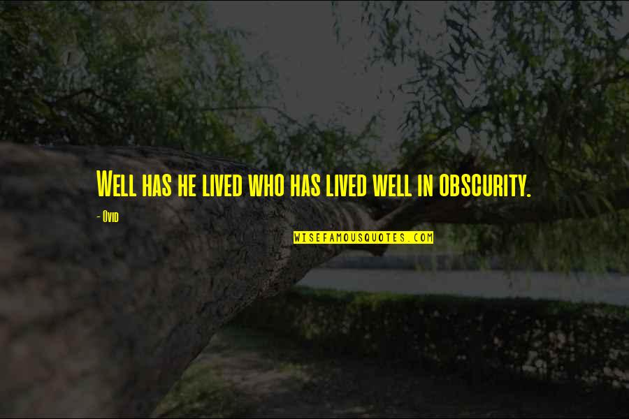 Well Lived Quotes By Ovid: Well has he lived who has lived well