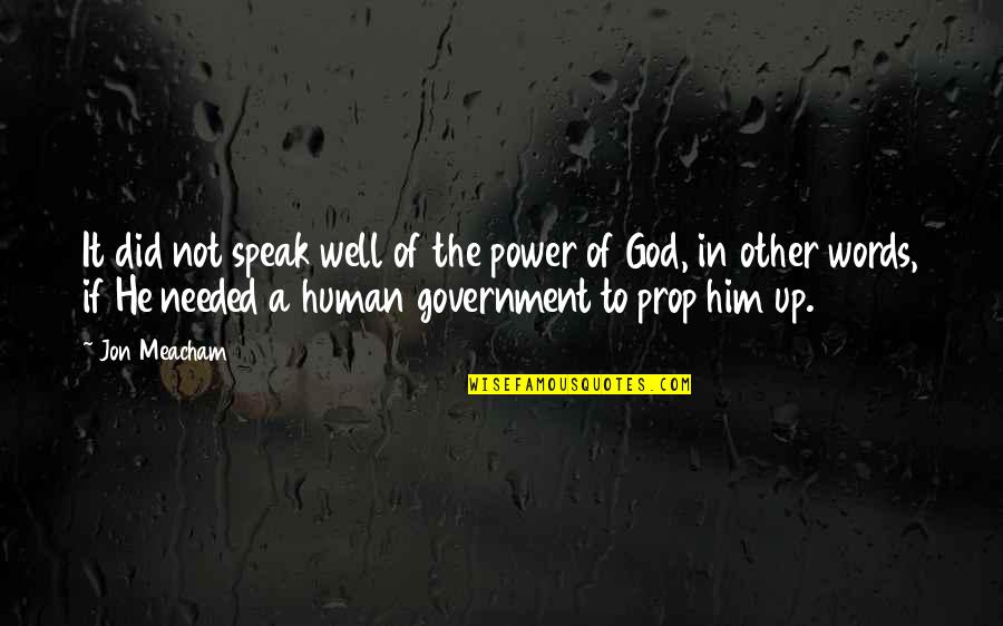 Well Power Quotes By Jon Meacham: It did not speak well of the power Well Power Quotes By Jon Meacham: It did not speak well of the power