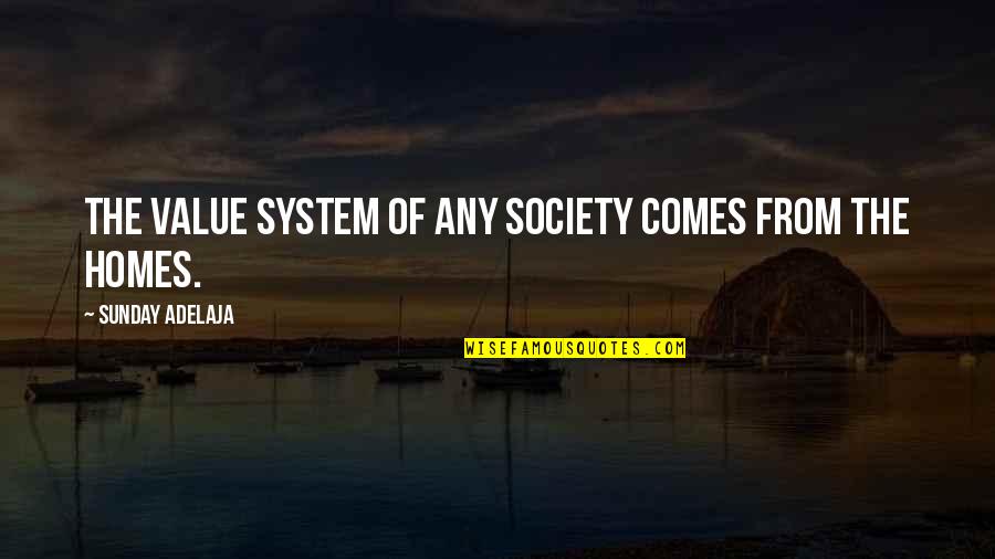 Well That Escalated Quickly Quotes By Sunday Adelaja: The value system of any society comes from