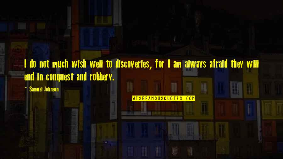 Well Wish Quotes By Samuel Johnson: I do not much wish well to discoveries,