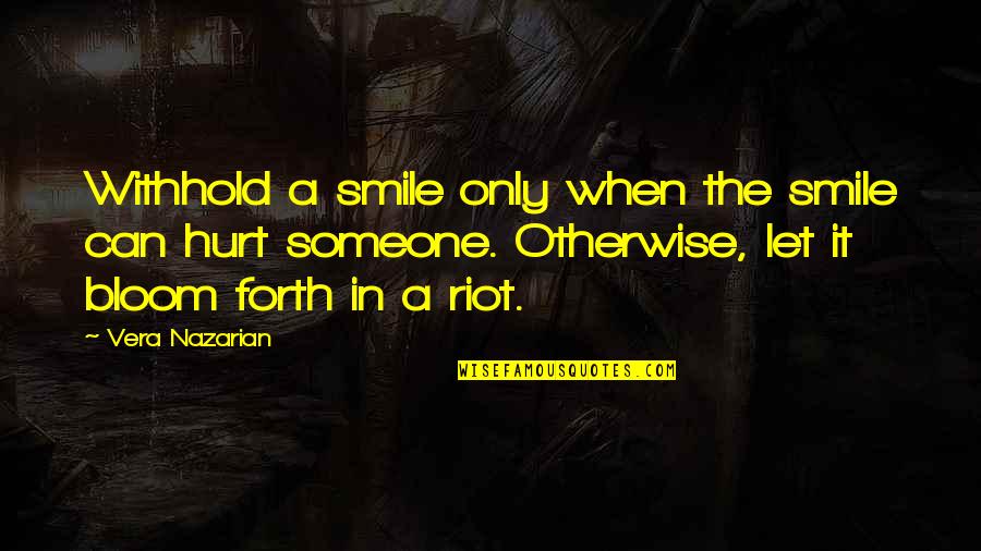 Well Wishing Quotes By Vera Nazarian: Withhold a smile only when the smile can