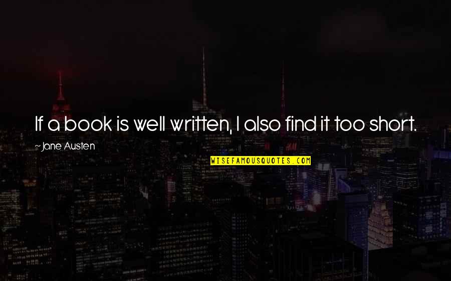 Well Written Quotes By Jane Austen: If a book is well written, I also Well Written Quotes By Jane Austen: If a book is well written, I also