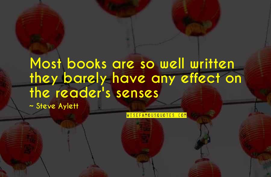 Well Written Quotes By Steve Aylett: Most books are so well written they barely