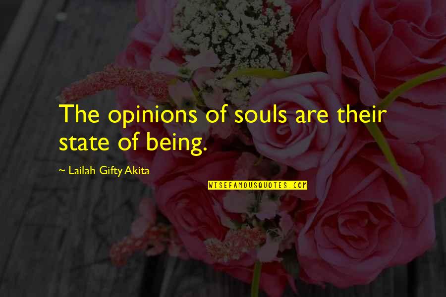 Wellbeing Quotes By Lailah Gifty Akita: The opinions of souls are their state of