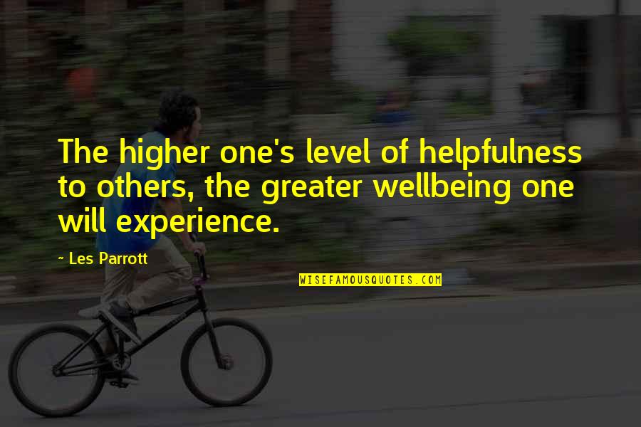 Wellbeing Quotes By Les Parrott: The higher one's level of helpfulness to others,