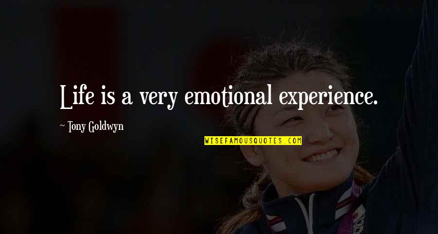 Wellens Herentals Quotes By Tony Goldwyn: Life is a very emotional experience. Wellens Herentals Quotes By Tony Goldwyn: Life is a very emotional experience.