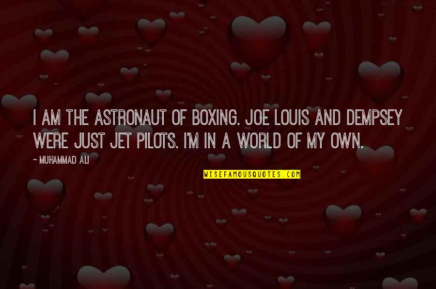 Wellerman Quotes By Muhammad Ali: I am the astronaut of boxing. Joe Louis Wellerman Quotes By Muhammad Ali: I am the astronaut of boxing. Joe Louis