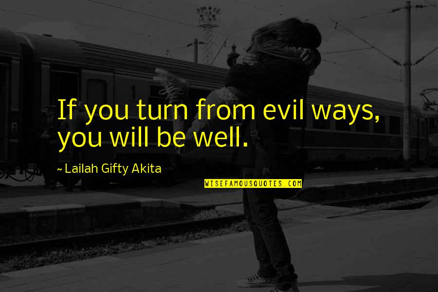 Wellness Health Quotes By Lailah Gifty Akita: If you turn from evil ways, you will