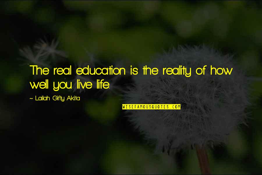 Wellness Inspirational Quotes By Lailah Gifty Akita: The real education is the reality of how