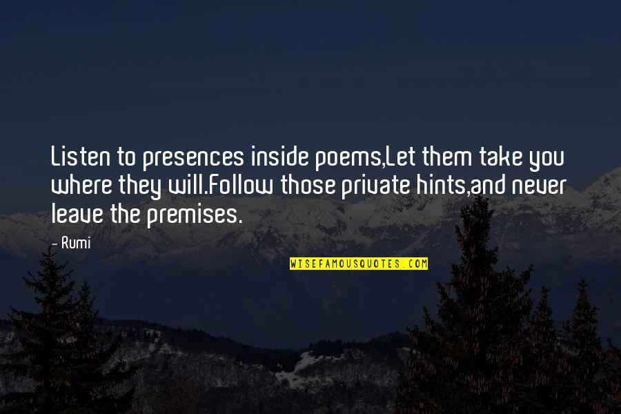 Wellsian College Quotes By Rumi: Listen to presences inside poems,Let them take you Wellsian College Quotes By Rumi: Listen to presences inside poems,Let them take you