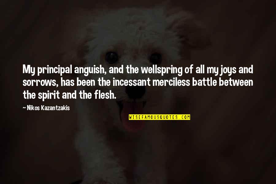 Wellspring Quotes By Nikos Kazantzakis: My principal anguish, and the wellspring of all Wellspring Quotes By Nikos Kazantzakis: My principal anguish, and the wellspring of all