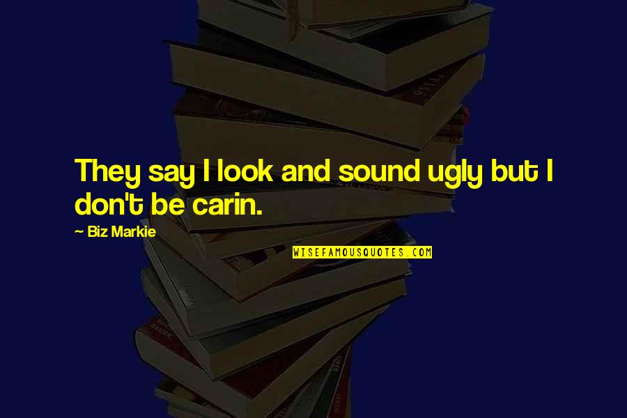 Welsh Celtic Quotes By Biz Markie: They say I look and sound ugly but Welsh Celtic Quotes By Biz Markie: They say I look and sound ugly but
