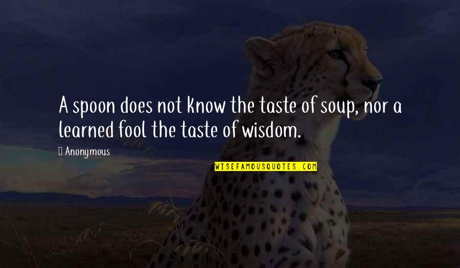 Welsh Proverb Quotes By Anonymous: A spoon does not know the taste of