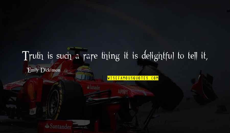 Welshman Quotes By Emily Dickinson: Truth is such a rare thing it is Welshman Quotes By Emily Dickinson: Truth is such a rare thing it is