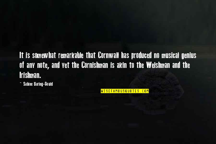 Welshman's Quotes By Sabine Baring-Gould: It is somewhat remarkable that Cornwall has produced Welshman's Quotes By Sabine Baring-Gould: It is somewhat remarkable that Cornwall has produced