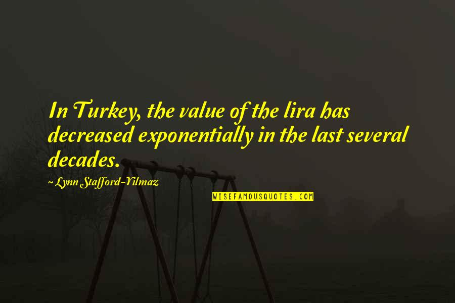 Welsummer Chickens Quotes By Lynn Stafford-Yilmaz: In Turkey, the value of the lira has