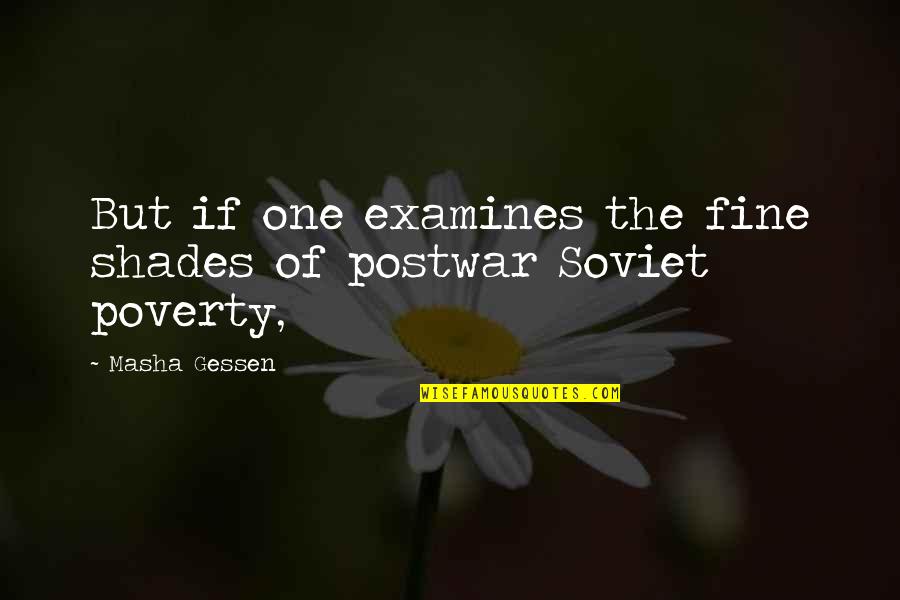 Weltering Plant Quotes By Masha Gessen: But if one examines the fine shades of