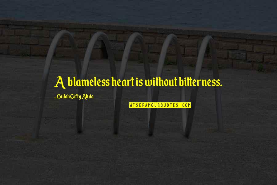 Weltevreden Primary Quotes By Lailah Gifty Akita: A blameless heart is without bitterness.