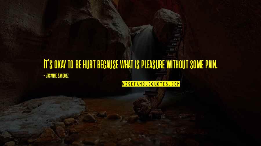 Weltkrieg Map Quotes By Jasmine Sandozz: It's okay to be hurt because what is Weltkrieg Map Quotes By Jasmine Sandozz: It's okay to be hurt because what is
