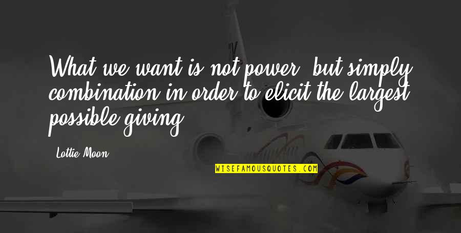 We'moon Quotes By Lottie Moon: What we want is not power, but simply