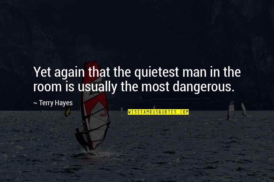 Wenda Gu Quotes By Terry Hayes: Yet again that the quietest man in the