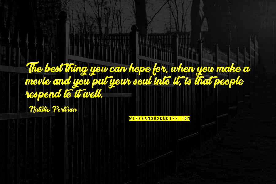Wendelboe Quotes By Natalie Portman: The best thing you can hope for, when