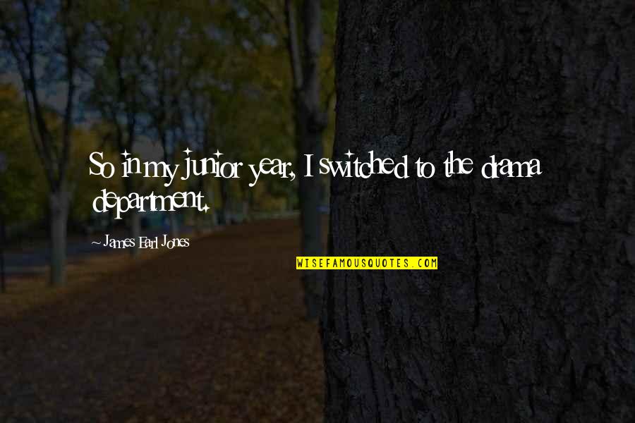 Wendell August Quotes By James Earl Jones: So in my junior year, I switched to Wendell August Quotes By James Earl Jones: So in my junior year, I switched to