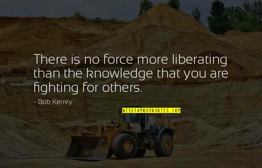 Wendell Mapua Quotes By Bob Kerrey: There is no force more liberating than the