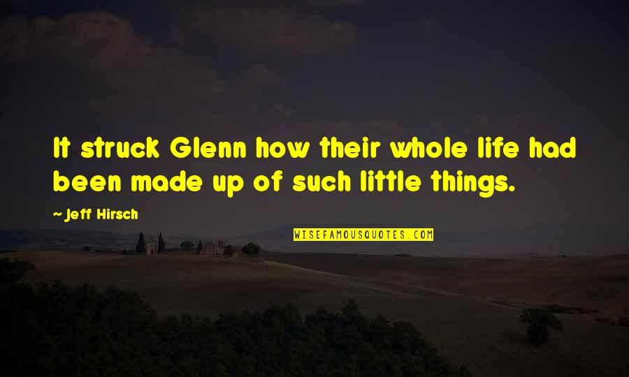 Wendnagel Home Quotes By Jeff Hirsch: It struck Glenn how their whole life had